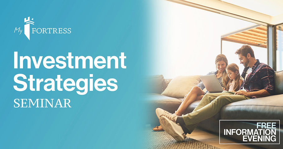 Investment Strategies Seminar - My Fortress Financial Planning